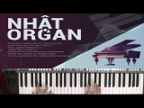 (Hướng Dẫn Organ) Học Intro Đám Cưới Đầu Xuân – Nhật Organ