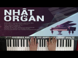 Nhật Organ Khiếm Thị Hướng Dẫn Intro Bài Cô Gái Mở Đường – Nhật Organ